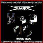 Disaster (CHL) : Promo 2006